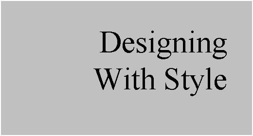 Text Box: Designing
With Style
