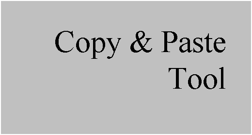 Text Box: Copy & Paste
Tool
